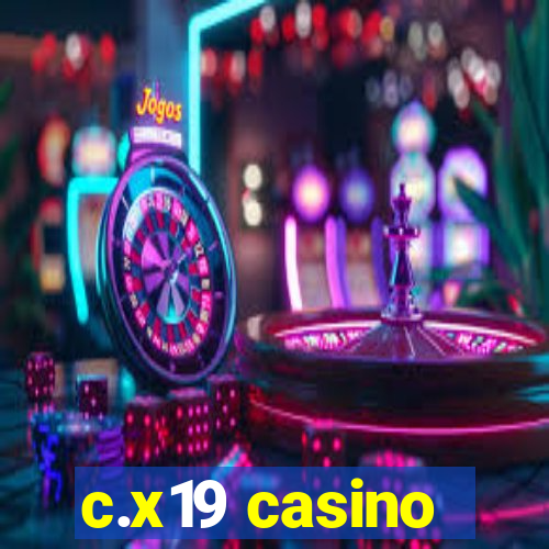 c.x19 casino